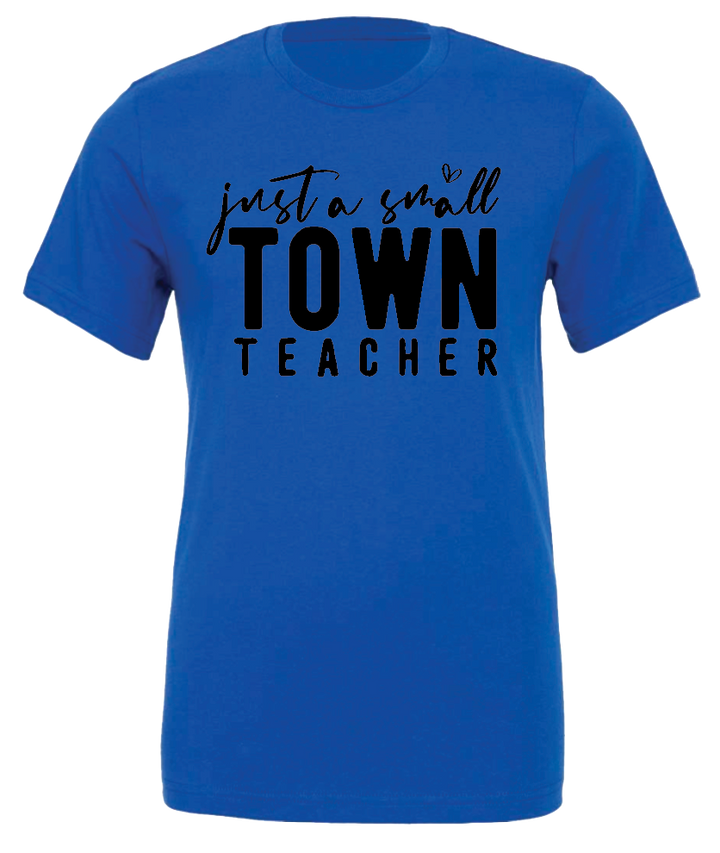 Small Town Teacher '24 (Multiple Colors)