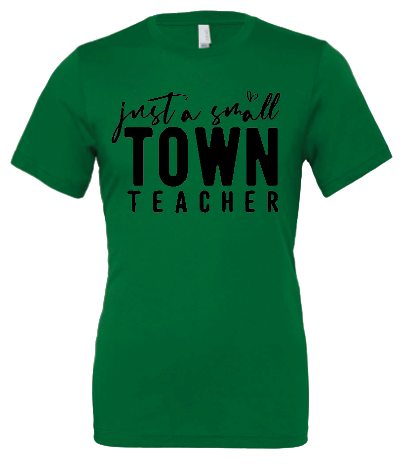 Small Town Teacher '24 (Multiple Colors)