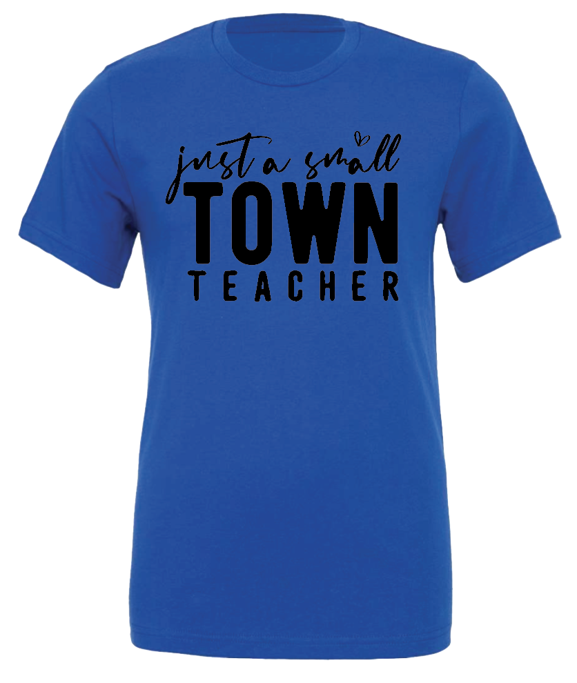 Small Town Teacher '24 (Multiple Colors)